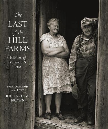 Бумажная книга «The Last of the Hill Farms: Echoes of Vermont's Past», автор Ричард В. Браун - фото №1