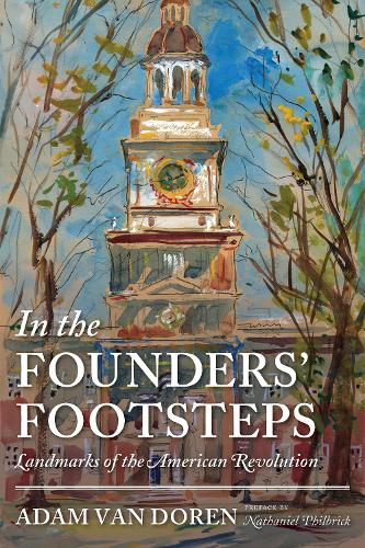 Бумажная книга «In the Founders' Footsteps: Landmarks of the American Revolution», автор Адам Ван Дорен - фото №1