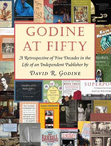 Бумажная книга «Godine at 50: A Retrospective of Five Decades in the Life of an Independent Publisher», автор Дэвид Р. Годин - фото №1