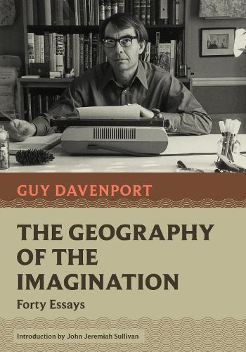 Паперова книга «The Geography of the Imagination: Forty Essays», автор Гай Девенпорт - фото №1