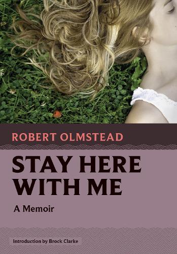 Паперова книга «Stay Here with Me: A Memoir», автор Роберт Олмстед - фото №1