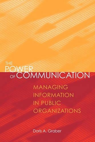 Паперова книга «The Power of Communication: Managing Information in Public Organizations», автор Доріс А. Грабер - фото №1