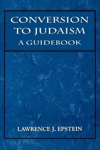 Паперова книга «Conversion to Judaism: A Guidebook», автор Лоуренс Дж. Епштейн - фото №1