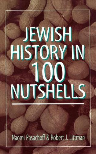 Паперова книга «Jewish History in 100 Nutshells», авторів Наомі Пасачофф, Роберт Дж. Літтман - фото №1