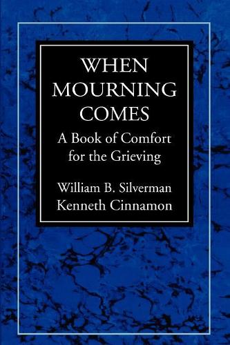 Бумажная книга «When Mourning Comes: A Book of Comfort for the Grieving», авторов Кеннет М. Циннамон, Уильям Б. Сильверман - фото №1
