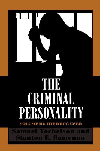 Бумажная книга «The Criminal Personality: The Drug User», авторов Сэмюэл Йохельсон, Стэнтон Саменоу - фото №1