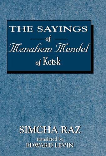 Бумажная книга «The Sayings of Menahem Mendel of Kotzk», авторов Эдвард Левин, Симха Раз - фото №1