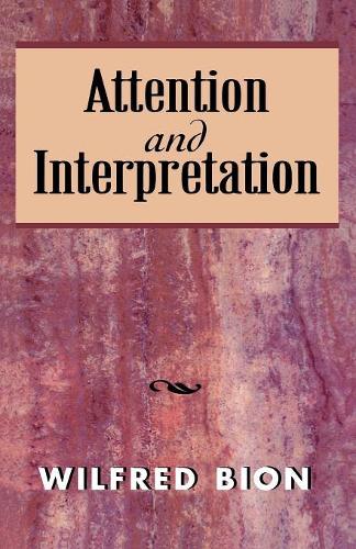 Бумажная книга «Attention and Interpretation», автор Уилфред Бион - фото №1