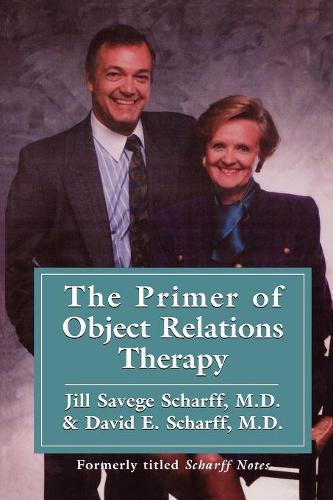 Паперова книга «The Primer of Object Relations Therapy», авторів Девід Е. Шарфф, Джилл Саведж Шарфф - фото №1