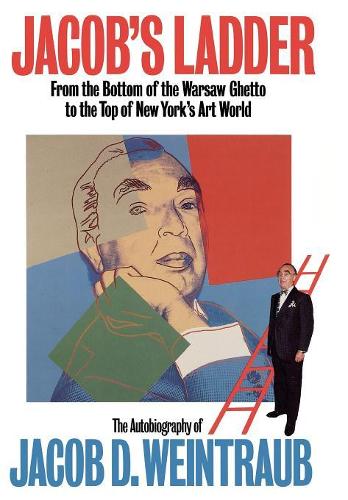 Бумажная книга «Jacob's Ladder: From the Bottom of the Warsaw Ghetto to the Top of New York's Art World», автор Джейкоб Д. Вайнтрауб - фото №1