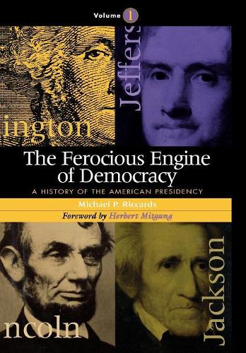 Бумажная книга «The Ferocious Engine of Democracy: A History of the American Presidency», автор Майкл П. Риккардс - фото №1
