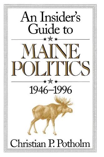 Бумажная книга «An Insider's Guide to Maine Politics», автор Кристиан П. Потхольм - фото №1