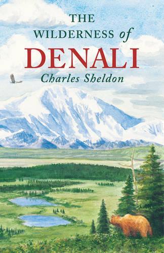 Паперова книга «The Wilderness of Denali», автор Чарлз Шелдон - фото №1