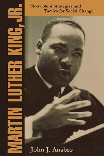 Бумажная книга «Martin Luther King, Jr.: Nonviolent Strategies and Tactics for Social Change», автор Джон Дж. Ансбро - фото №1