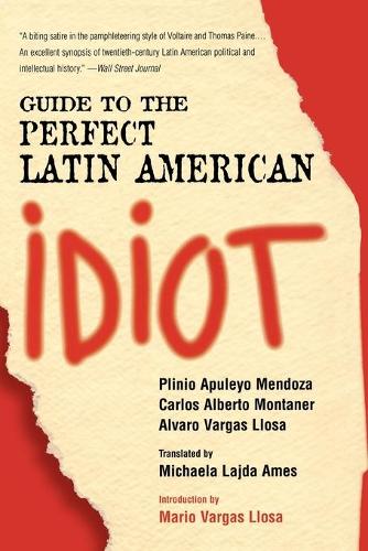 Паперова книга «Guide to the Perfect Latin American Idiot», авторів Альваро Варгас Льоса, Карлос Альберто Монтанер, Плініо Апулейо Мендоса - фото №1
