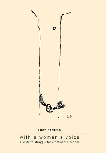 Бумажная книга «With A Woman's Voice: A Writer's Struggle for Emotional Freedom», автор Люси Дэниелс - фото №1