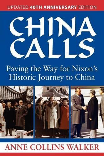 Бумажная книга «China Calls: Paving the Way for Nixon's Historic Journey to China», автор Энн Коллинз Уокер - фото №1