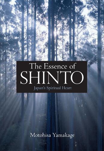 Бумажная книга «The Essence of Shinto: Japan's Spiritual Heart», автор Мотохиса Ямакагэ - фото №1
