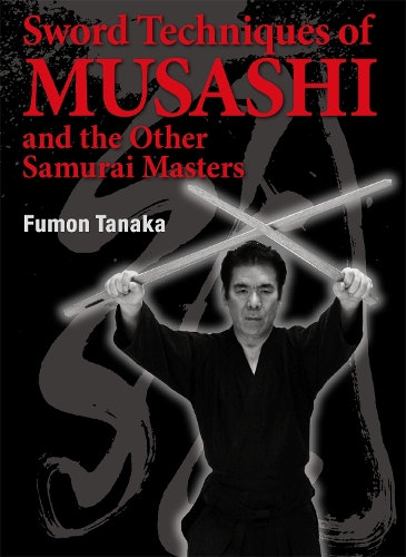 Бумажная книга «Sword Techniques of Musashi and the Other Samurai Masters», автор Фумон Танака - фото №1