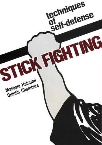 Бумажная книга «Stick Fighting: Techniques Of Self-defense», авторов Масааки Хацуми, Квинтин Чемберс - фото №1