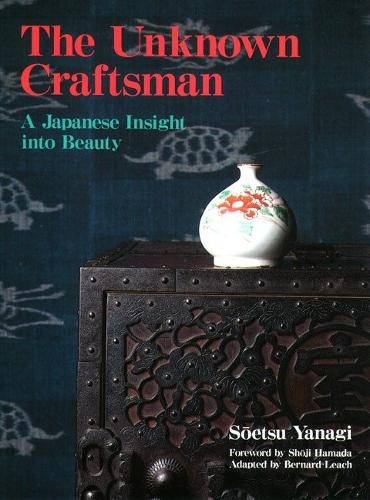 Бумажная книга «Unknown Craftsman The: A Japanese Insight Into Beauty», автор Бернард Лич - фото №1
