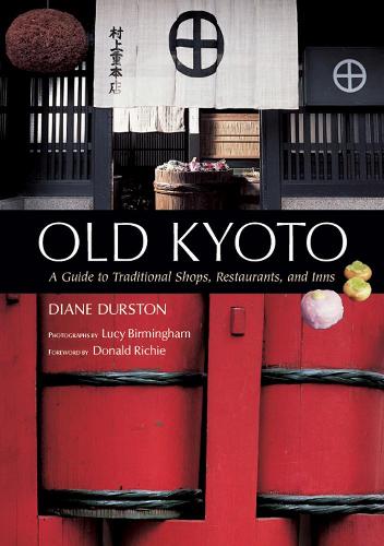 Бумажная книга «Old Kyoto: A Guide To Traditional Shops, Restaurants, And Inns», авторов Дональд Ричи, Люси Бирмингем - фото №1