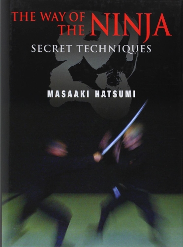 Паперова книга «Way Of The Ninja, The: Secret Techniques», автор Масаакі Хацумі - фото №1
