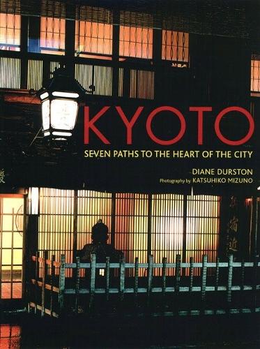 Бумажная книга «Kyoto: Seven Paths to the Heart of the City», автор Диана Дюрстон - фото №1