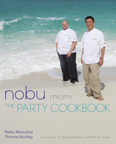 Паперова книга «Nobu Miami: The Party Cookbook», авторів Нобуюкі Мацухіса, Томас Баклі - фото №1