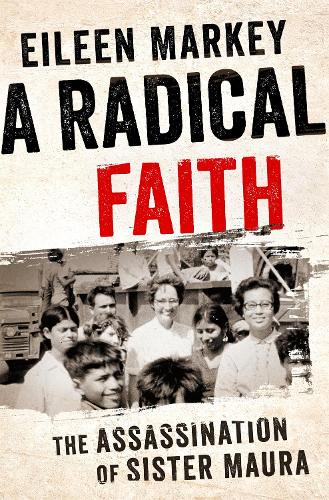 Паперова книга «A Radical Faith: The Assassination of Sister Maura», автор Ейлін Маркі - фото №1