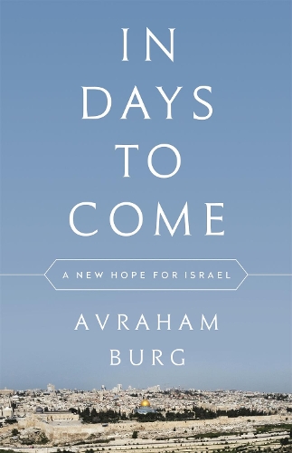 Паперова книга «In Days to Come: A New Hope for Israel», автор Авраам Бург - фото №1