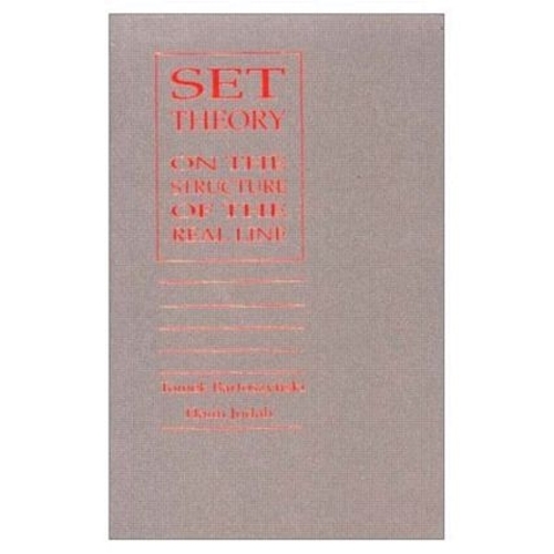 Паперова книга «Set Theory: On the Structure of the Real Line», авторів Хаїм Юда, Томек Бартошинський - фото №1