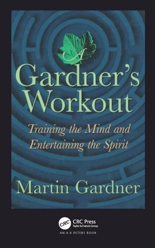 Бумажная книга «A Gardner's Workout: Training the Mind and Entertaining the Spirit», автор Мартин Гарднер - фото №1