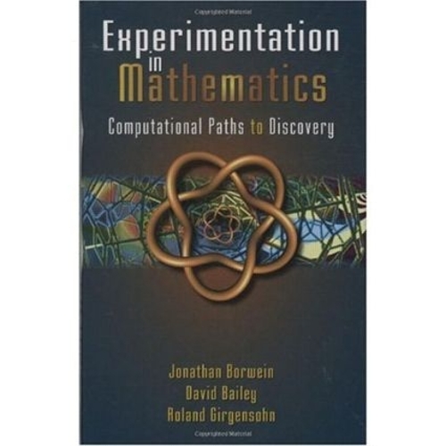 Паперова книга «Experimentation in Mathematics: Computational Paths to Discovery», авторів Девід Х. Бейлі, Джонатан М. Борвайн, Роланд Ґірґенсон - фото №1