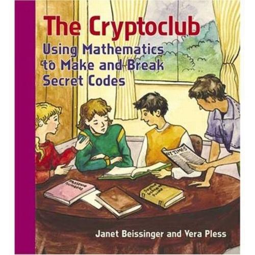 Бумажная книга «The Cryptoclub: Using Mathematics to Make and Break Secret Codes», авторов Джанет Бейсингер, Вера Плесс - фото №1