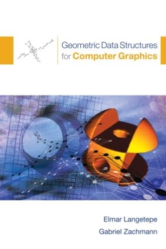 [object Object] «Geometric Data Structures for Computer Graphics», авторів Ельмар Лангетепе, Габріель Захманн - фото №1