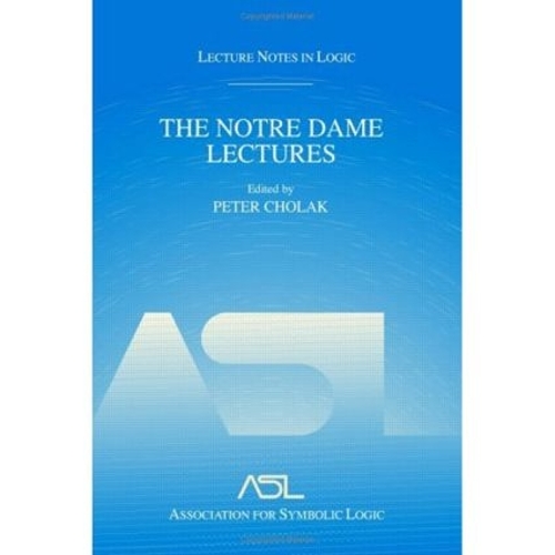 Паперова книга «The Notre Dame Lectures: Lecture Notes in Logic, 18» - фото №1