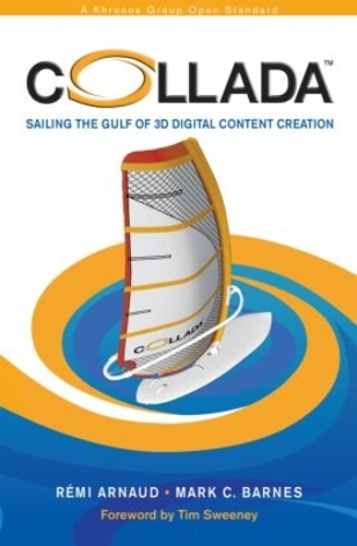 [object Object] «COLLADA: Sailing the Gulf of 3D Digital Content Creation», авторів Марк К. Барнс, Ремі Арно - фото №1