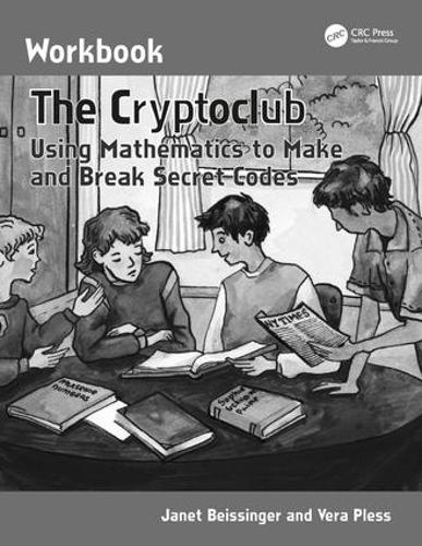 Бумажная книга «The Cryptoclub Workbook: Using Mathematics to Make and Break Secret Codes», авторов Джанет Бейсингер, Вера Плесс - фото №1
