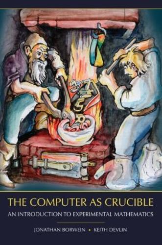 Бумажная книга «The Computer as Crucible: An Introduction to Experimental Mathematics», автор Джонатан Борвейн - фото №1