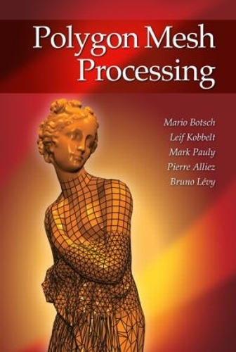 [object Object] «Polygon Mesh Processing», авторів Бруно Леві, Лейф Коббельт, Маріо Ботч, Марк Паулі, П'єр Алієс - фото №1
