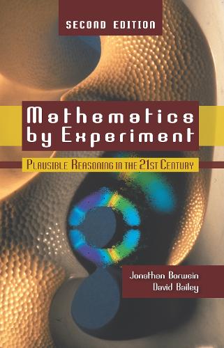 Бумажная книга «Mathematics by Experiment: Plausible Reasoning in the 21st Century», авторов Дэвид Бейли, Джонатан Борвейн - фото №1