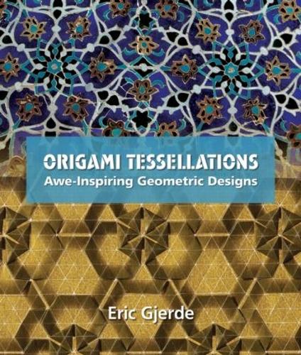 Бумажная книга «Origami Tessellations: Awe-Inspiring Geometric Designs», автор Эрик Гьерде - фото №1