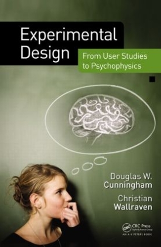 Бумажная книга «Experimental Design: From User Studies to Psychophysics», авторов Кристиан Вальравен, Дуглас В. Каннингем - фото №1
