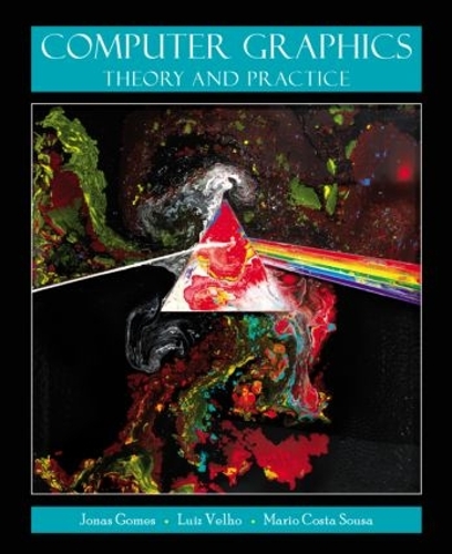 [object Object] «Computer Graphics: Theory and Practice», авторів Йонас Гомес, Луїс Велью, Маріо Коста Соуза - фото №1