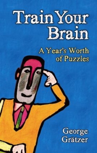 [object Object] «Train Your Brain: A Year's Worth of Puzzles», автор Джордж Гратцер - фото №1