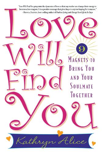 Бумажная книга «Love Will Find You: 9 Magnets to Bring You and Your Soulmate Together», автор Кэтрин Элис - фото №1