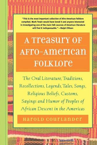 Бумажная книга «A Treasury of Afro-American Folklore: The Oral Literature, Traditions, Recollections, Legends, Tales, Songs, Religious Beliefs, Customs, Sayings and», автор Гарольд Курландер - фото №1