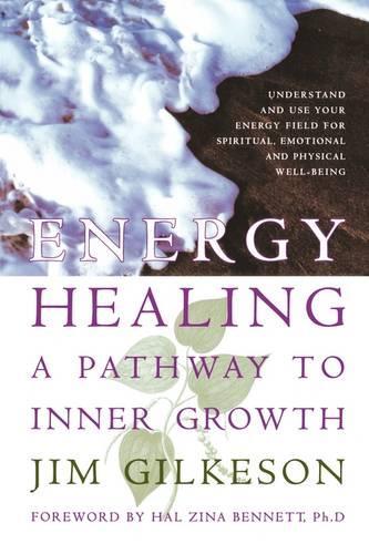 Бумажная книга «Energy Healing: A Pathway to Inner Growth», автор Джим Гилкесон - фото №1