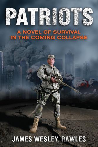 Паперова книга «Patriots: Surviving the Coming Collapse», автор Джеймс Веслі Роулз - фото №1